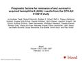 Prognostic factors for remission of and survival in acquired hemophilia A (AHA): results from the GTH-AH 01/2010 study by Andreas Tiede, Robert Klamroth,