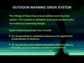 OUTDOOR WARNING SIREN SYSTEM The Village of Itasca has a local outdoor warning siren system. This system is utilized to warn area residents who are outdoors.