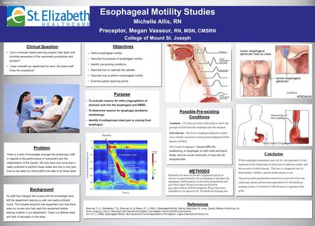 Abstract # 0000 Esophageal Motility Studies Michelle Allis, RN Preceptor, Megan Vasseur, RN, MSN, CMSRN College of Mount St. Joseph Esophageal Motility.