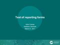 S T A T I S T I C SD E N M A R KS T A T I S T I C SD E N M A R K Test of reporting forms Ashu Conrad Statistics Denmark March 21, 2011.