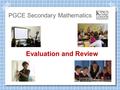 PGCE Secondary Mathematics Evaluation and Review.