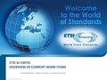 ETSI SC EMTEL OVERVIEW OF CURRENT WORK ITEMS David Williams, Peter Sanders, Chantal Bonardi © ETSI 2015. All rights reserved.