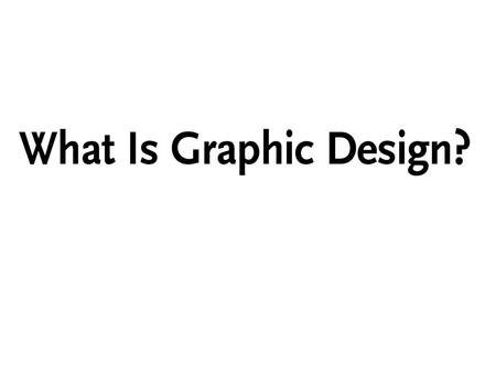 Graphic design in our culture lacks clear boundaries that give it a simple definition. Graphic design in our culture lacks clear boundaries that give.