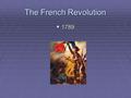 The French Revolution  1789. I. Revolutionary Ideas -Ideological Foundation for Political Liberalism-