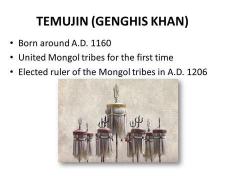 TEMUJIN (GENGHIS KHAN)