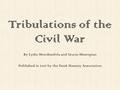 Tribulations of the Civil War By Lydia Morohunfola and Gracie Mesropian Published in 2016 by the Dank Hammy Association.