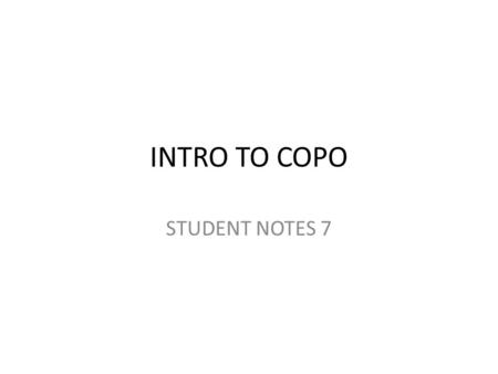 INTRO TO COPO STUDENT NOTES 7. Elite Recruitment Refers to the selection of people for political activity and government offices In a democracy, competitive.