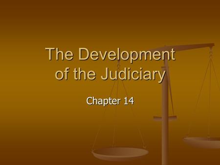 Chapter 14 The Development of the Judiciary. Judicial Review Right of federal courts to declare laws of Congress and acts of the executive branch unconstitutional.