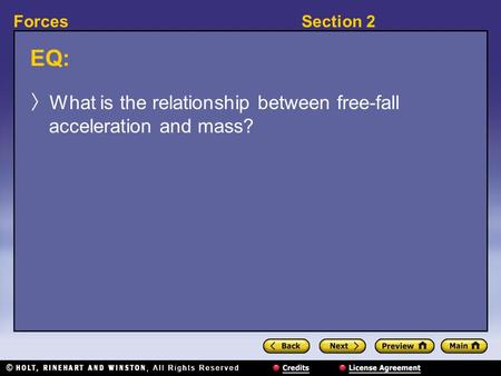 Section 2Forces EQ: 〉 What is the relationship between free-fall acceleration and mass?