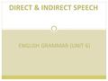 DIRECT & INDIRECT SPEECH