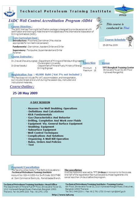 Registration Fee : 40,000 Baht ( Vat 7% not included ) This fee does not include 7% VAT, accommodation, and transportation, but include 2 break and a lunch.