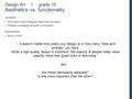 Design Art I grade 10 Aesthetics vs. functionality Aesthetics The science of how things are known by the senses Whether something is attractive or beautiful.