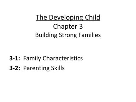 The Developing Child Chapter 3 Building Strong Families