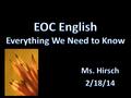 All questions are multiple choice The test is NOT timed EOC is 20% of a student’s final grade.