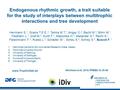 Www.TrophinOak.de Endogenous rhythmic growth, a trait suitable for the study of interplays between multitrophic interactions and tree development Herrmann.