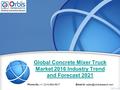 Global Concrete Mixer Truck Market 2016 Industry Trend and Forecast 2021 Phone No.: +1 (214) 884-6817  id: