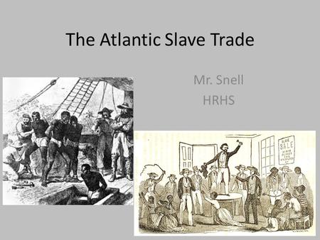 The Atlantic Slave Trade