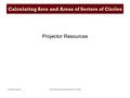 Calculating Arcs and Areas of Sectors of CirclesProjector resources Calculating Arcs and Areas of Sectors of Circles Projector Resources.