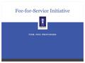 TIER ONE PROVIDERS Fee-for-Service Initiative. 2 Georgia Department of Behavioral Health and Developmental Disabilities REVISIONS NOTE: This information.