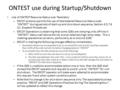 Use of ONTEST Resource Status over Telemetry: – ERCOT protocol permits the use of telemetered Resource Status code “ONTEST” during periods of start-up.