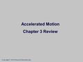 Copyright © 2010 Pearson Education, Inc. Accelerated Motion Chapter 3 Review.