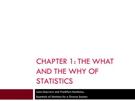 Chapter 1: The What and the Why of Statistics