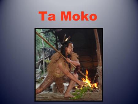 Ta Moko.