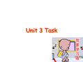 Unit 3 Task. Skills building 1 (P52) finding information Sometimes you need to find information quickly in a long passage.