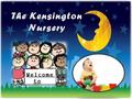 The Kensington Nursery.   The Kensington Nursery, a British Children's Nursery.