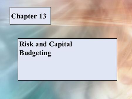 Chapter 13 Risk and Capital Budgeting. McGraw-Hill/Irwin © 2005 The McGraw-Hill Companies, Inc., All Rights Reserved. PPT 13-1 FIGURE 13-1 Variability.