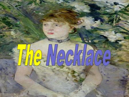 The Necklace.