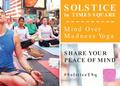 SOLSTICE in TIMES SQUARE Mind Over Madness Yoga SHARE YOUR PEACE OF MIND #SolsticeTSq.