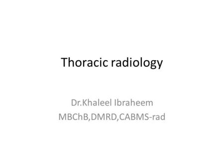 Dr.Khaleel Ibraheem MBChB,DMRD,CABMS-rad