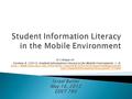 A Critique of: Yarmey, K. (2011). Student Information Literacy in the Mobile Environment. 1-8.