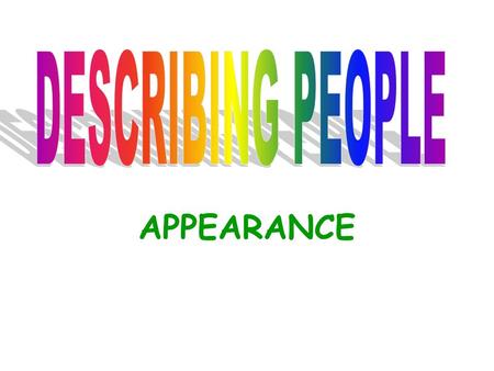 DESCRIBING PEOPLE APPEARANCE.