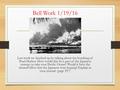 Bell Work 1/19/16 Last week we finished up by talking about the bombing of Pearl Harbor. How would this be a part of the Japanese strategy to take over.