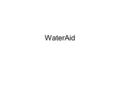 WaterAid. WaterAid is an international charity set up to improve sanitation and hygiene in 17 developing countries In Burkina Faso women are now producing.