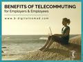 Benefits of Telecommuting for Employers & Employees www.b-digitalnomad.com.