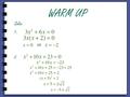 WARM UP Solve 1. 2. or. USING QUADRATIC EQUATIONS.