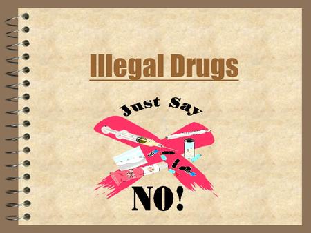 Illegal Drugs 1.Stimulants 4 Speeds up body’s functions 4 Elevates heart rate and blood pressure 4 Makes people feel alert and restless.