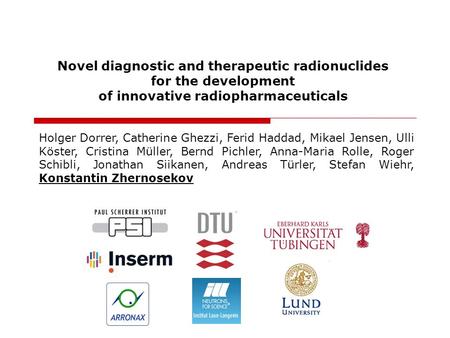 Novel diagnostic and therapeutic radionuclides for the development