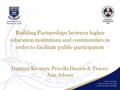 Building Partnerships between higher education institutions and communities in order to facilitate public participation Damaris Kiewiets, Priscilla Daniels.