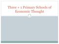 Three + 1 Primary Schools of Economic Thought