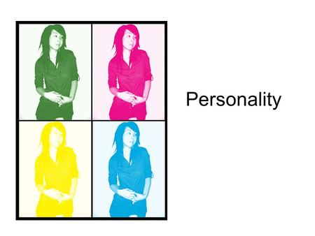 Personality.