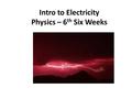 Intro to Electricity Physics – 6 th Six Weeks. Introduction Atoms contains particles known as protons, neutrons, and electrons. Protons and electrons.