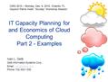 IT Capacity Planning for and Economics of Cloud Computing Part 2 - Examples Ivan L. Gelb Gelb Information Systems Corp.