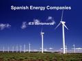 Spanish Energy Companies IES Santamarca. OBJECTIVES FOR THE MAIN SPANISH ENERGY COMPANIES TO REDUCE HAZARDOUS EMISSIONS AND THE ACTIONS NEEDED TO ACHIEVE.