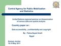 United Nations regional seminar on dissemination of census data and spatial analysis Country paper on : Data accessibility, confidentiality and copyright.