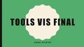 TOOLS VIS FINAL KARA MCNISH. LESSON DETAILS Objective: Students will be able to understand the components of a budget and create a budget of their own.