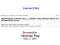 Presented by Shouyong Peng Shouyong Peng May 27, 2005 Journal Club.